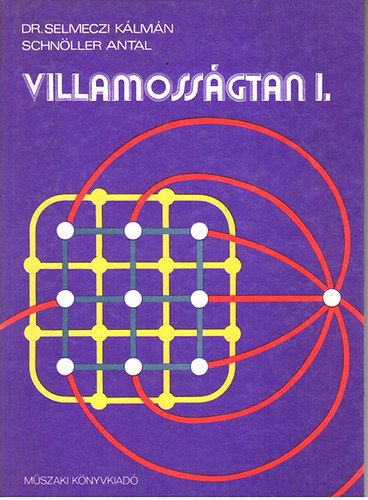 Dr. Selmeczi-Schnöller: Villamosságtan I.