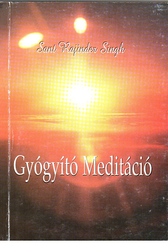 Sant Rajinder Singh: Gyógyító meditáció