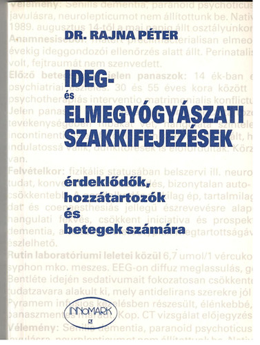 Dr. Rajna Péter: Ideg- és elmegyógyászati szakkifejezések - érdeklődők, hozzátartozók és betegek számára