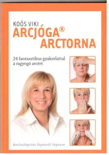 Koós Viki: Arcjóga - arctorna