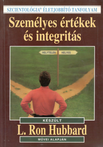 Ron L. (művei alapján) Hubbard: Személyes értékek és integritás