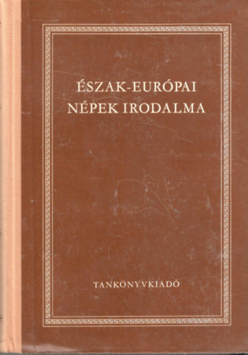 Tankönyvkiadó: Észak-európai népek irodalma (Válogatás az izlandi,faeröeri,norvég...)