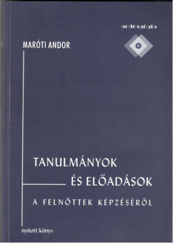 Maróti Andor: Tanulmányok és előadások a felnőttek képzéséről
