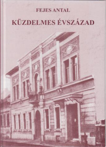 Fejes Antal: Küzdelmes Évszázad - Szemelvények az újpesti munkásmozgalmak történetéből.