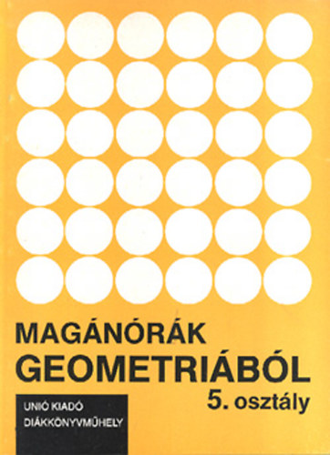 Szebik Sándorné; Tőke Péter: Magánórák geometriából 5. osztály