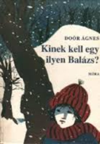 Doór Ágnes: Kinek kell egy ilyen Balázs?