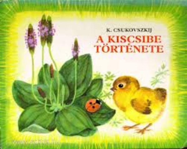 K. Csukovszkij: A kiscsibe története