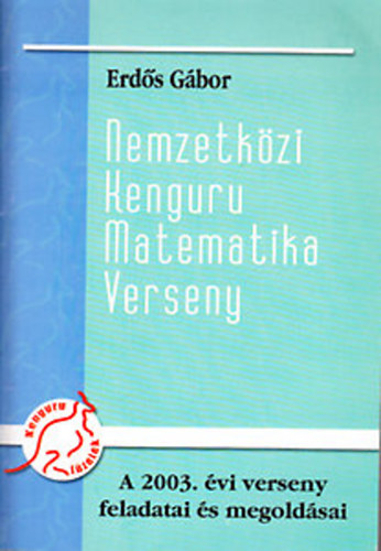 Erdős Gábor: Nemzetközi Kenguru Matematika Verseny 2003. (feladatok és megoldások)
