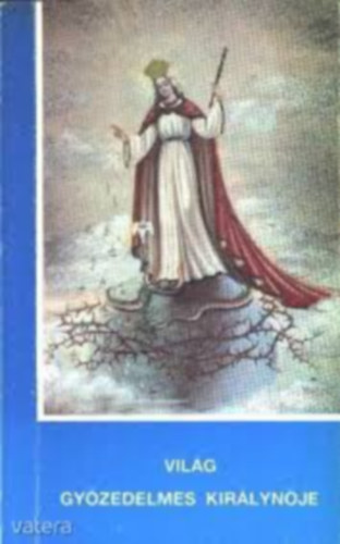 Regina Mundi Victoriosa: A világ győzedelmes királynője - Mária Natális Magdolna nővér magánnyilatkozásai