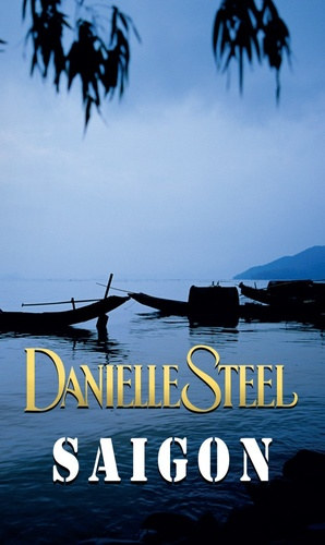 Danielle Steel: Saigon