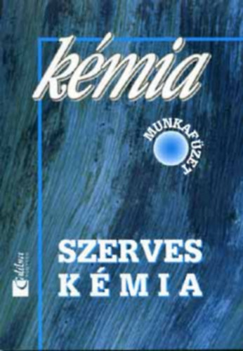 : Szerves kémia - Munkafüzet