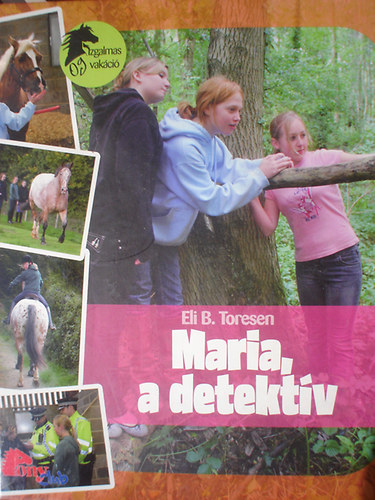 Eli B. Toresen: Maria, a detektív (Pony Club)