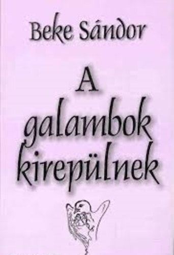 Beke Sándor: A galambok kirepülnek