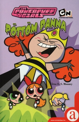 E. S. Mooney: The Powerpuff Girls – Pöttöm Panna