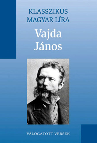 Vajda János: Vajda János válogatott versek (Klasszikus Magyar Líra 18.)