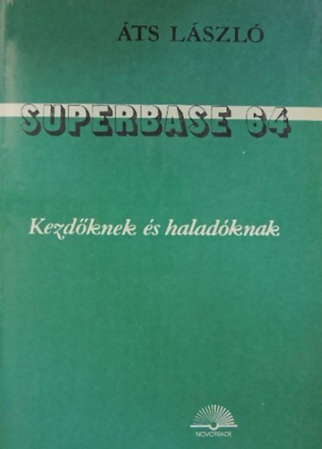 Áts László: Superbase 64 (Kezdőknek és haladóknak)