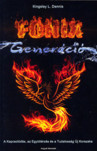 Kingsley L.Dennis: A Főnix generáció