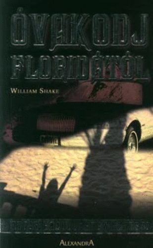 William Shake: Óvakodj Floridától!