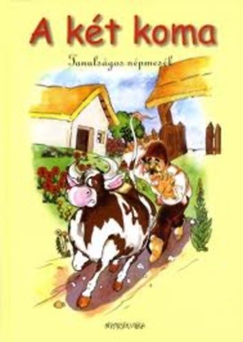 : A Két Koma - Tanulságos népmesék