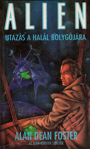 Alan Dean Foster: Alien - Utazás a halál bolygójára