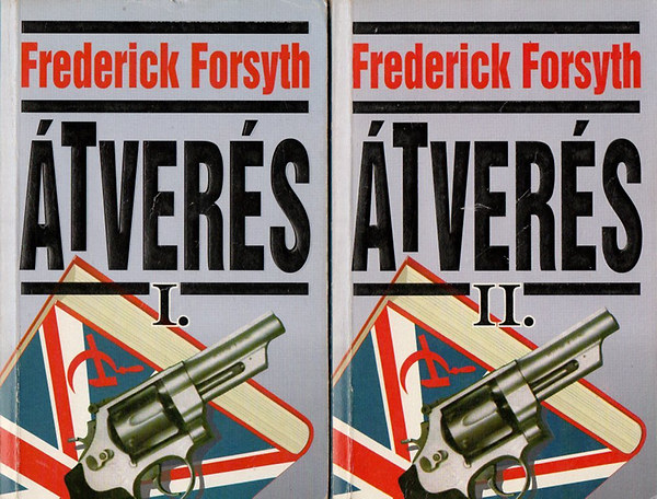 Frederick Forsyth: Átverés I-II.