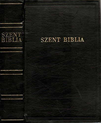 Károli Gáspár ford.: Szent Biblia, azaz: Istenek Ó és Újtestamentomában foglaltatott egész