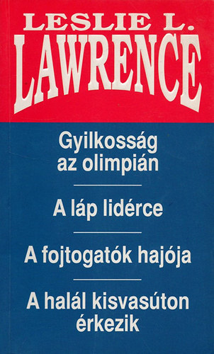 Leslie L. Lawrence: Gyilkosság az olimpián - A láp lidérce - A fojtogatók hajója - A halál kisvasúton érkezik (4 mű egy kötetben)