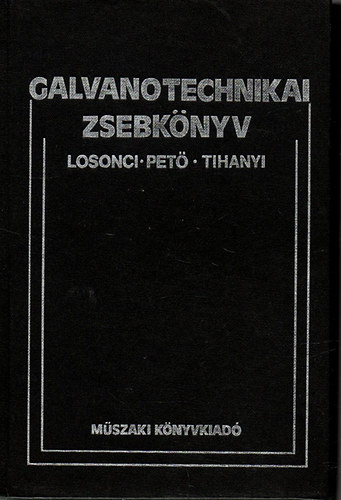 Losonci-Pető-Tihanyi: Galvanotechnikai zsebkönyv