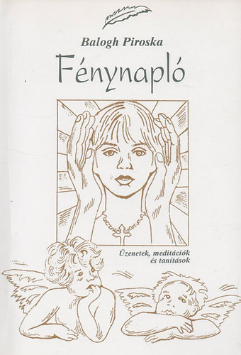 Balogh Piroska: Fénynapló