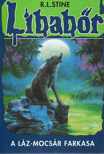 R.L. Stine: A Láz-mocsár farkasa (Libabőr 3.)