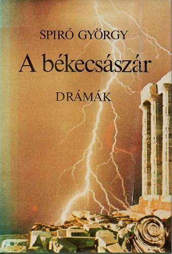 Spiró György: A békecsászár (Drámák)