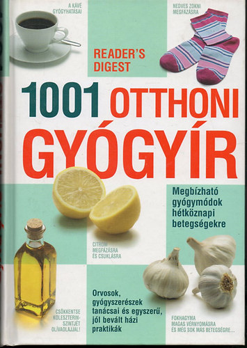 : 1001 otthoni gyógyír - Megbízható gyógymódok hétköznapi betegségekre