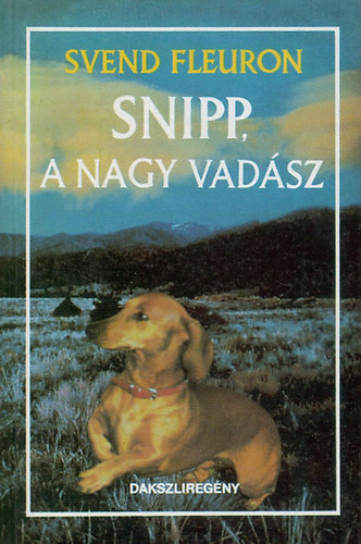 Svend Fleuron: Snipp,a nagy vadász