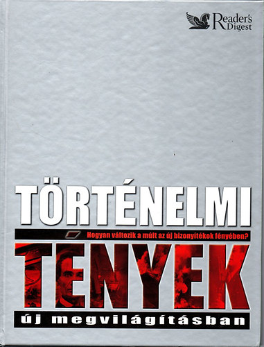 Reader's Digest (szerk.): Történelmi tények új megvilágításban