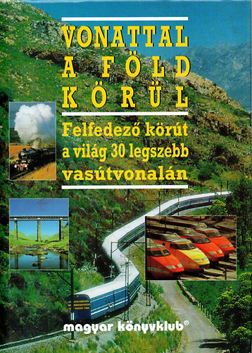 Lázár Márta (szerk.): Vonattal a Föld körül