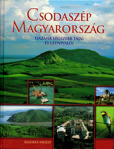 Harle Tamás szerk.: Csodaszép Magyarország (Hazánk legszebb tájai és látnivalói)