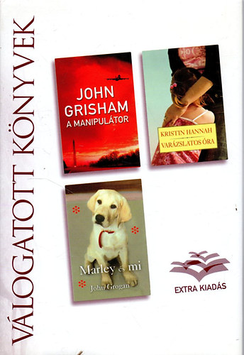 Grisham-Hannah-Grogan: A manipulátor - Varázslatos óra - Marley és mi