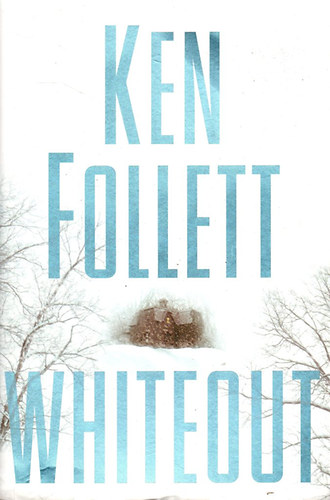 Ken Follett: Whiteout