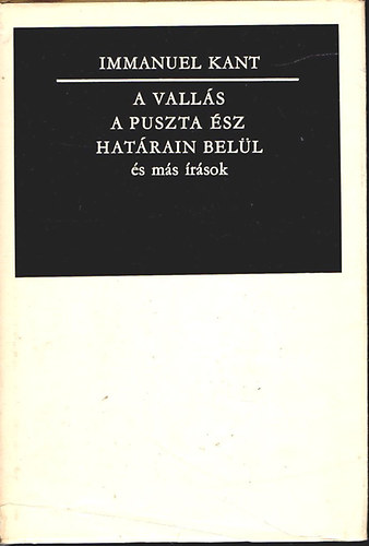 Immanuel Kant: A vallás a puszta ész határain belül