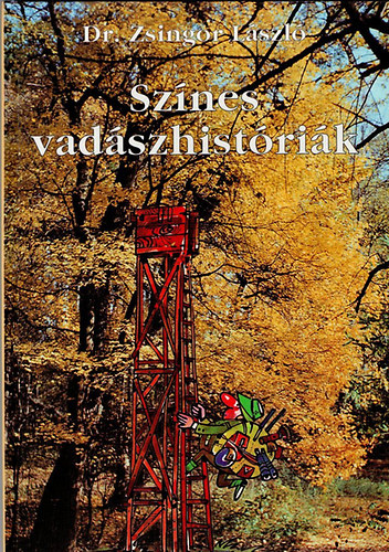 dr. Zsingor László: Színes vadászhistóriák