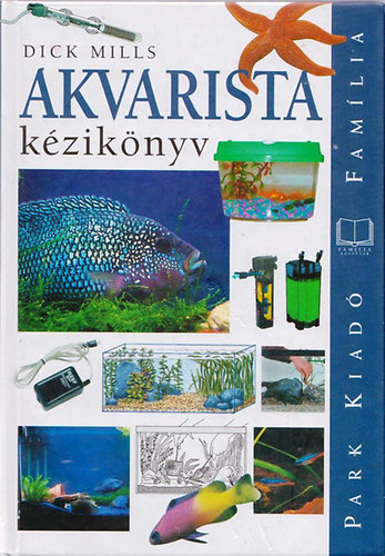 Dick Mills: Akvarista kézikönyv