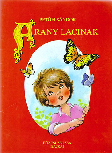 Petőfi Sándor: Arany Lacinak (Füzesi Zsuzsa rajzaival)
