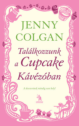 Jenny Colgan: Találkozzunk a Cupcake Kávézóban