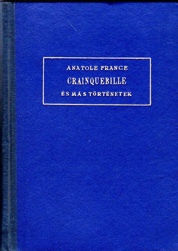 Anatole France: Crainquebille és más történetek