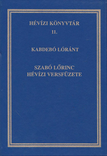 Kabdebó Lóránt (szerk.): Szabó Lőrinc Hévízi versfüzete (Hévízi könyvtár 11.)