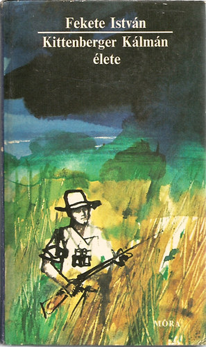 Fekete István: Kittenberger Kálmán élete
