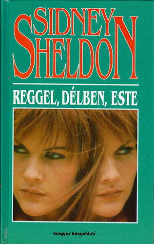 Sidney Sheldon: Reggel, délben, este