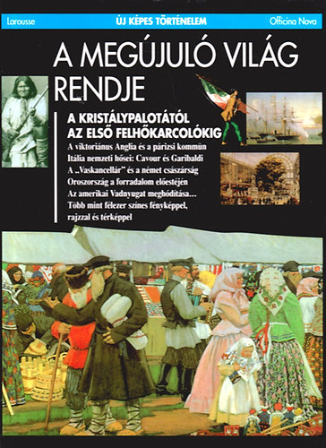 Zuccarelli - Virgili - Cadié - Trocmé - Rapoport - Troubetzkoy: A megújuló világ rendje - A kristálypalotáktól az első felhőkarcolókig - (Új képes történelem)