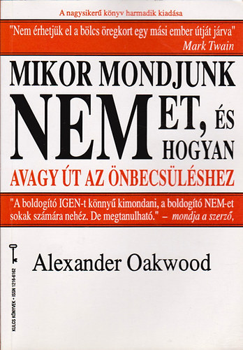Alexander Oakwood: Mikor mondjunk nemet, és hogyan, avagy út az önbecsüléshez (Kulcs könyvek)