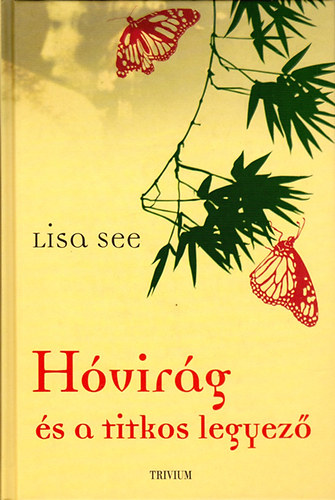 Lisa See: Hóvirág és a titkos legyező
